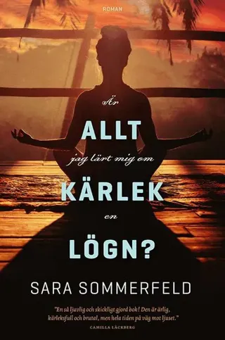 Är allt jag lärt mig om kärlek en lögn?