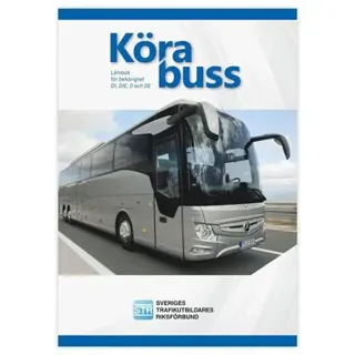 Köra buss : lärobok för behörighet D1, D1E, D och DE