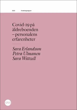 Covid-19 på äldreboenden - personalens erfarenheter