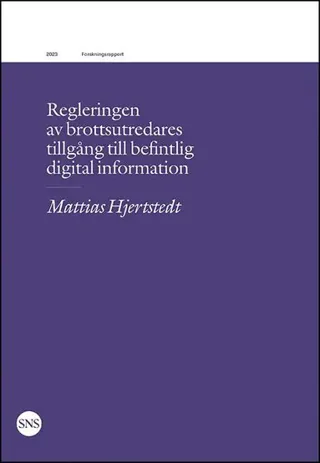 Regleringen av brottsutredares tillgång till befintlig digital information