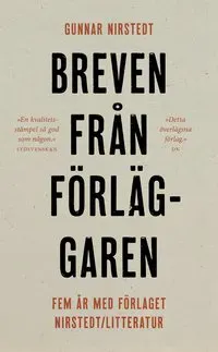 Breven från förläggaren : fem år med förlaget Nirstedt/litteratur