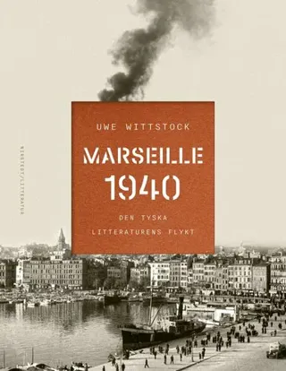 Marseille 1940 : den tyska litteraturens flykt