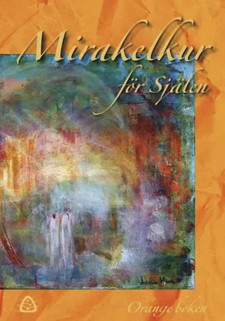 Mirakelkur för själen - orange boken