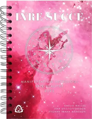 Inre succé : manifestation, astrologi, spiritualitet 2025