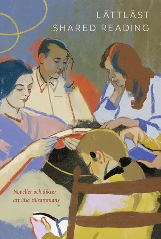 Lättläst shared reading : noveller och dikter att läsa tillsammans