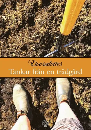 Eivorsdotter: tankar från en trädgård