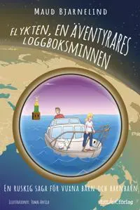 Flykten : en äventyrares loggboksminnen