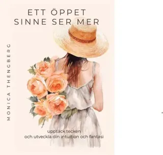 Ett öppet sinne ser mer : upptäck tecken och utveckla din intuition och fantasi