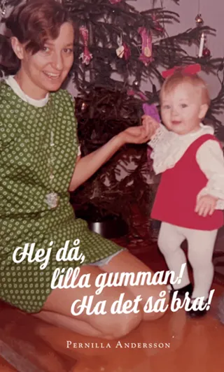Hej då, lilla gumman! Ha det så bra!