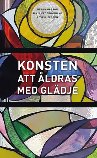 Konsten att åldras med glädje