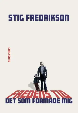 Fredens tid : det som formade mig