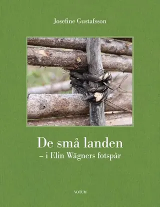 De små landen : i Elin Wägners fotspår