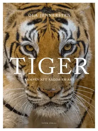 Tiger - Kampen att rädda en art