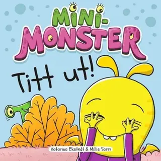 Minimonster. Tittut!