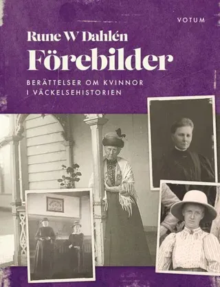 Förebilder : berättelser om kvinnor i väckelsehistorien