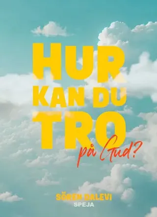 Hur kan du tro - på Gud?