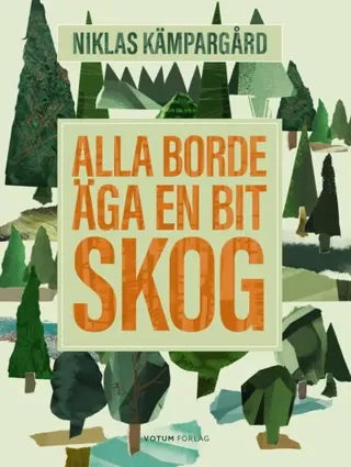 Alla Borde Äga En Bit Skog (Bok / Inbunden)