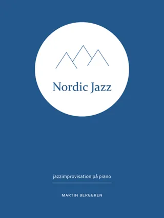 Nordic Jazz : jazzimprovisation på piano