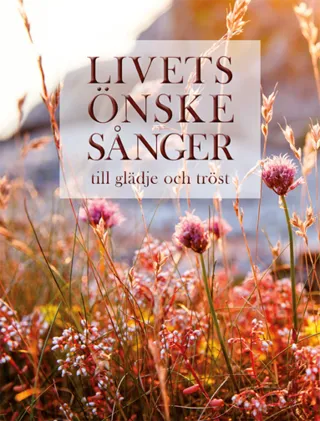 Livets önskesånger : till glädje och tröst