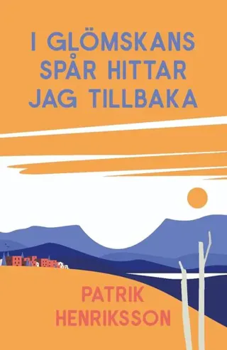 I glömskans spår hittar jag tillbaka