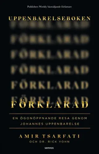 Uppenbarelseboken förklarad : en ögonöppnande resa genom Johannes uppenbarelse