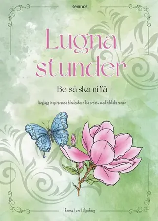 Lugna stunder. Be så ska ni få