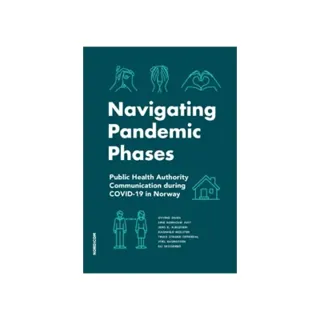 Navigating pandemic phases : public health authority communication during COVID-19 in Norway