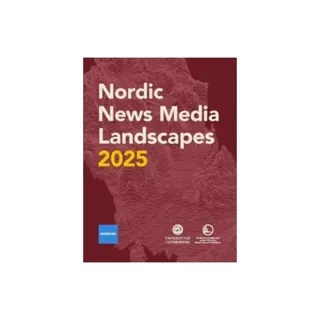 Nordic news media landscapes 2025