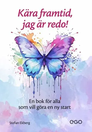 Kära framtid - jag är redo! - En bok för alla som vill ha en ny start