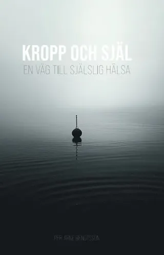 Kropp och själ : en väg till själslig hälsa