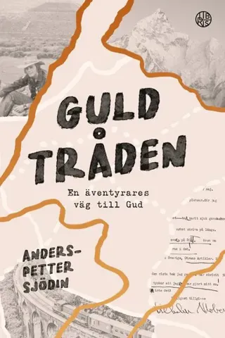 Guldtråden : en äventyrares väg till Gud