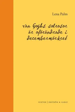 van Goghs solrosor är oförändrade i decembermörkret