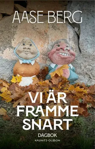 Vi är framme snart : dagbok