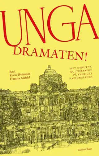 Unga Dramaten! : det osnutna kulturarvet på Sveriges nationalscen