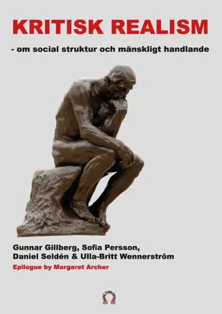 Kritisk realism : om social struktur och mänskligt handlande