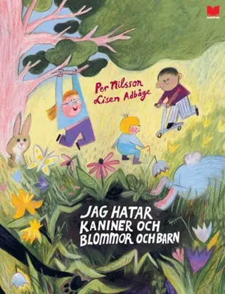 Jag hatar kaniner och blommor och barn