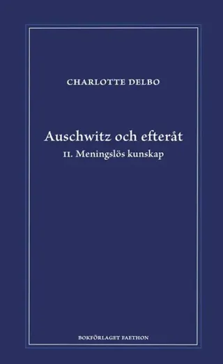 Auschwitz och efteråt II, Meningslös kunskap