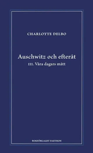 Auschwitz och efteråt III, Våra dagars mått