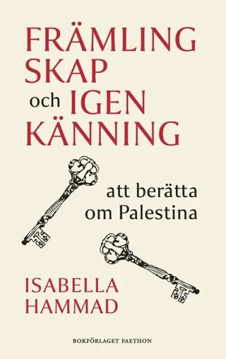 Främlingskap och igenkänning : att berätta om Palestina