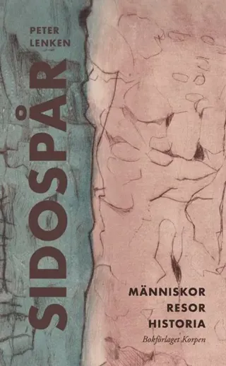 Sidospår : människor, resor, historia