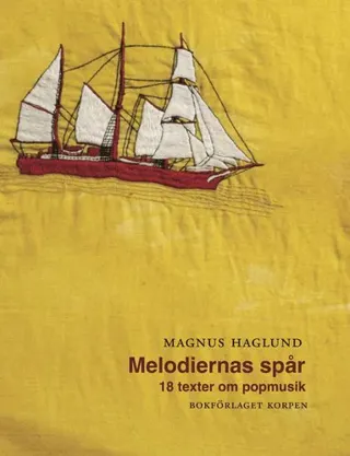 Melodiernas spår. 18 texter om popmusik