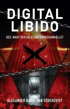 Digital Libido : Sex, makt och våld i nätverkssamhället