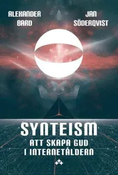 Synteism : att skapa gud i internetåldern