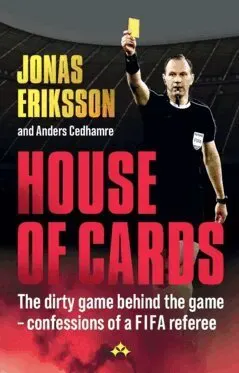 House of Cards : the dirty game behind the game - confessions of a global referee