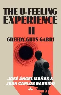 The U-feeling experience II, Greedy Guts Gabri