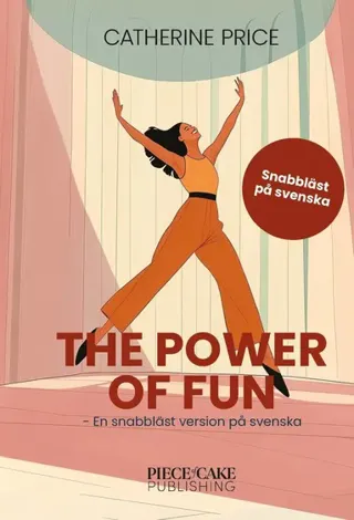 The Power of Fun : En snabbläst version på svenska