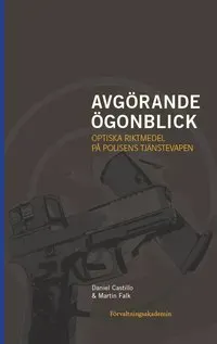 Avgörande ögonblick: Optiska riktmedel på polisens tjänstevapen