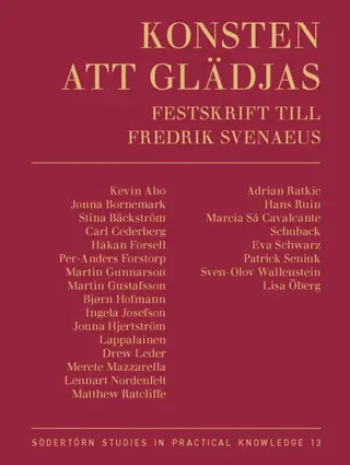 Konsten att glädjas: Festskrift till Fredrik Svenaeus