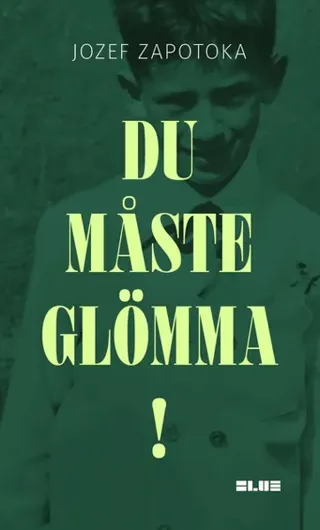 Du måste glömma!