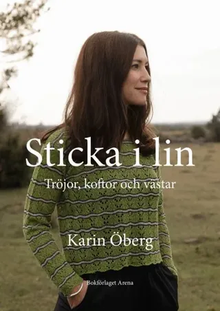 Sticka i lin : tröjor, koftor och västar